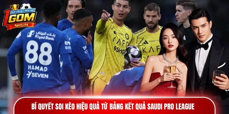 Bí quyết soi kèo hiệu quả từ bảng kết quả Saudi Pro League