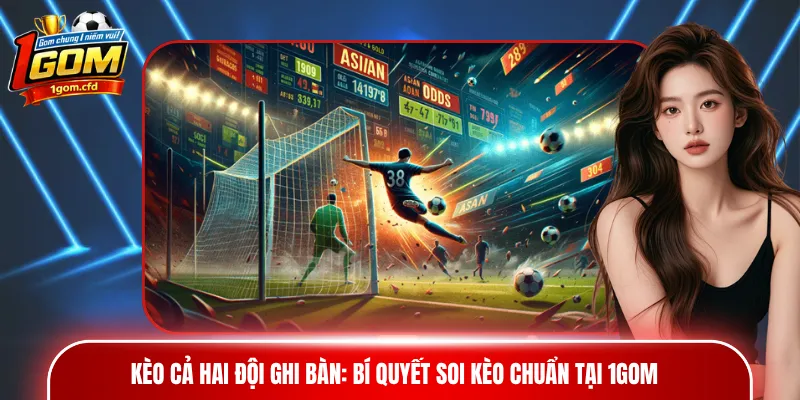 Kèo cả hai đội ghi bàn