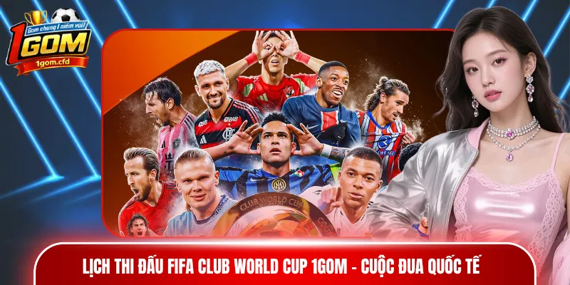 Lịch thi đấu FIFA Club World Cup