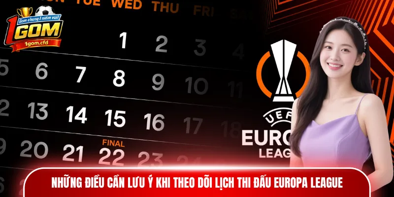 Những điều cần lưu ý khi theo dõi lịch thi đấu Europa League
