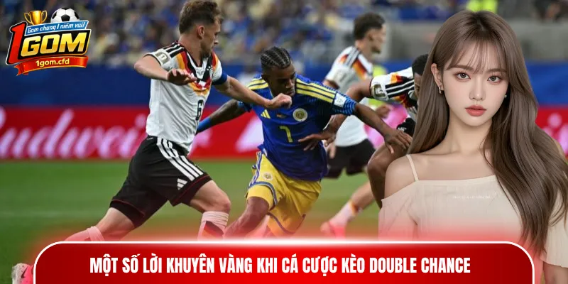 Một số lời khuyên vàng khi cá cược kèo Double Chance