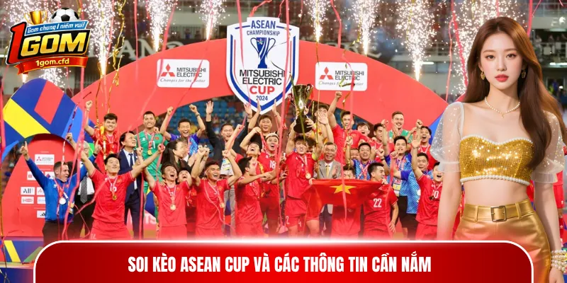 Soi kèo ASEAN Cup và các thông tin cần nắm