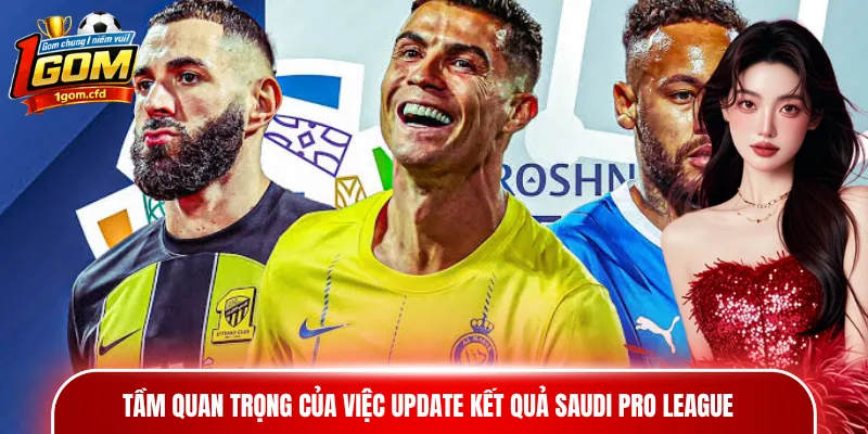 Tầm quan trọng của việc update kết quả Saudi Pro League