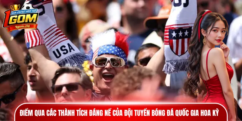 Điểm qua các thành tích đáng nể của đội tuyển bóng đá quốc gia Hoa Kỳ