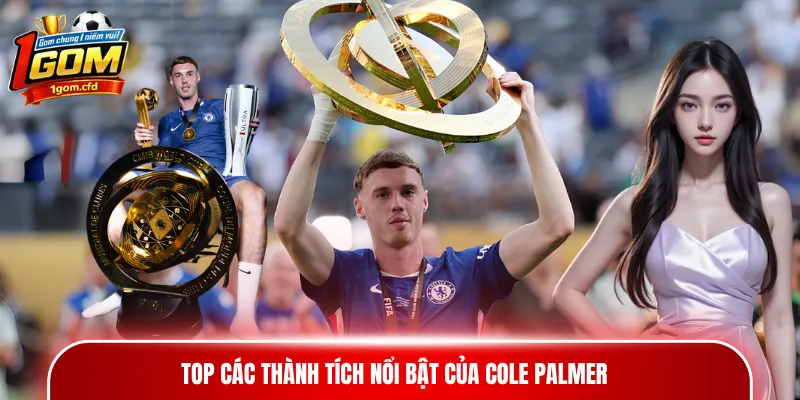 Top các thành tích nổi bật của Cole Palmer